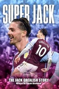 Cover: Super Jack - The Jack Grealish Story - G2 Entertainment Ltd
