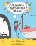 Cover: Freddie's Impossible Dream - Miss Wright Publishing Ltd