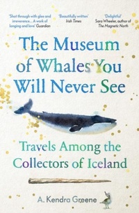 Abbildung von: The Museum of Whales You Will Never See - Granta Books