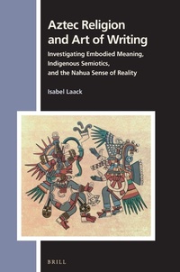 Enlarge image Cover: Aztec Religion and Art of Writing - Brill