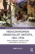 Cover: French Women Orientalist Artists, 1861-1956 - Routledge
