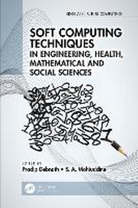 Enlarge image Cover: Soft Computing Techniques in Engineering, Health, Mathematical and Social Sciences - CRC Press