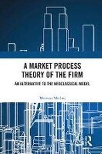 Enlarge image Cover: A Market Process Theory of the Firm - Routledge