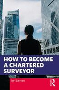 Enlarge image Cover: How to Become a Chartered Surveyor - Routledge