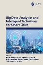 Cover: Big Data Analytics and Intelligent Techniques for Smart Cities - CRC Press