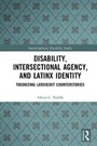 Cover: Disability, Intersectional Agency and Latinx Identity - Routledge