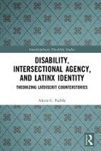 Enlarge image Cover: Disability, Intersectional Agency and Latinx Identity - Routledge