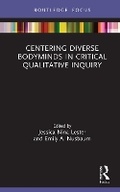 Cover: Centering Diverse Bodyminds in Critical Qualitative Inquiry - Routledge