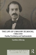 Cover: The Life of Gregory Zilboorg, 1890-1940 - Routledge