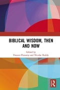 Cover: Biblical Wisdom, Then and Now - Routledge