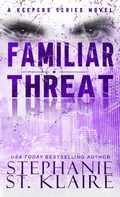Cover: Familiar Threat (The Keepers Series, #2) - Stephanie St. Klaire