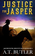 Cover: Justice for Jasper (Jacob Payne, Bounty Hunter, #3) - Jacob Payne, Bounty Hunter