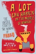 Cover: A Lot Can Happen in the Middle of Nowhere - Minnesota Historical Society Press