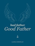 Cover: Bad Father Good Father - First Time Press