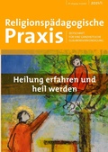 Cover: Heilung erfahren und heil werden - RPA Verlag religionsp&auml;dagogischer Arbeitshilfen