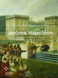 Cover: J&eacute;r&ocirc;me Napol&eacute;on und die Kunst und Kultur im K&ouml;nigreich Westphalen / et l'art et la culture dans le Royaume de Westphalie - arthistoricum.net