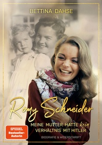 Abbildung von: Romy Schneider Meine Mutter hatte k e i n Verhältnis mit Hitler - Dahse, Bettina