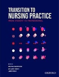Enlarge image Cover: Transition to Nursing Practice - OUP Australia and New Zealand