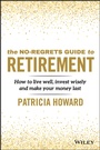 Cover: The No-Regrets Guide to Retirement - Wiley
