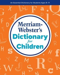 Enlarge image Cover: Merriam-Webster's Dictionary for Children - Merriam Webster,U.S.