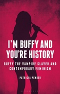 Cover: I'm Buffy and You're History - Bloomsbury Academic