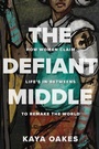 Cover: The Defiant Middle - Broadleaf Books