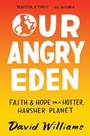 Cover: Our Angry Eden - Broadleaf Books
