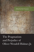 Cover: The Pragmatism and Prejudice of Oliver Wendell Holmes Jr. - Lexington Books
