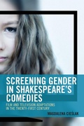 Cover: Screening Gender in Shakespeare's Comedies - Lexington Books