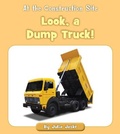 Cover: Look, a Dump Truck! - Cherry Blossom Press
