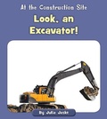 Cover: Look, an Excavator! - Cherry Blossom Press
