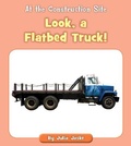 Cover: Look, a Flatbed Truck! - Cherry Blossom Press
