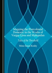 Abbildung von: Mapping the Postcolonial Domestic in the Works of Vargas Llosa and Mukundan - Cambridge Scholars Publishing