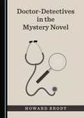 Cover: Doctor-Detectives in the Mystery Novel - Cambridge Scholars Publishing
