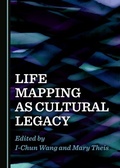 Cover: Life Mapping as Cultural Legacy - Cambridge Scholars Publishing
