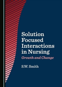 Abbildung von: Solution Focused Interactions in Nursing - Cambridge Scholars Publishing