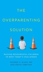 Cover: The Overparenting Solution - Rowman & Littlefield Publishers