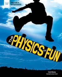 Enlarge image Cover: The Physics of Fun - Nomad Press