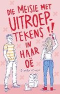Cover: Die meisie met uitroeptekens in haar oe - Pan Macmillan South Africa Children's Books