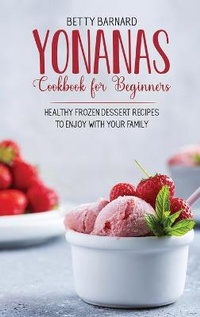 Abbildung von: Yonanas Cookbook for Beginners - Monticello Solutions Ltd