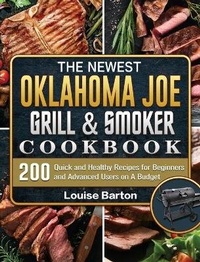 Abbildung von: The Newest Oklahoma Joe Grill & Smoker Cookbok - Louise Barton