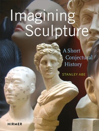 Abbildung von: Imagining Sculpture - Hirmer