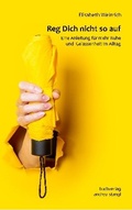 Cover: Reg Dich nicht so auf - Stangl, Andrea