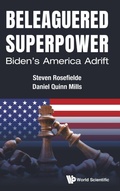 Cover: Beleaguered Superpower: Biden's America Adrift - World Scientific Publishing Co Pte Ltd