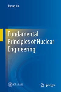 Enlarge image Cover: Fundamental Principles of Nuclear Engineering - Springer