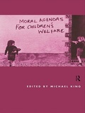 Cover: Moral Agendas For Children's Welfare - Routledge