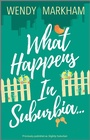 Cover: What Happens in Suburbia... - Graydon House