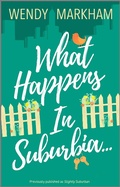 Cover: What Happens in Suburbia... - Graydon House