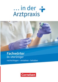 Abbildung von: Medizinische Fachangestellte/... in der Arztpraxis - Neue Ausgabe - 1.-3. Ausbildungsjahr - Cornelsen Verlag