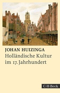 Abbildung von: Holländische Kultur im siebzehnten Jahrhundert - C.H.BECK